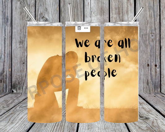 We are all Broken People 20oz Digital Download PNG