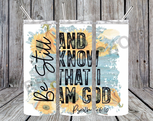 Be Still and Know That I am God   20oz Digital Download PNG